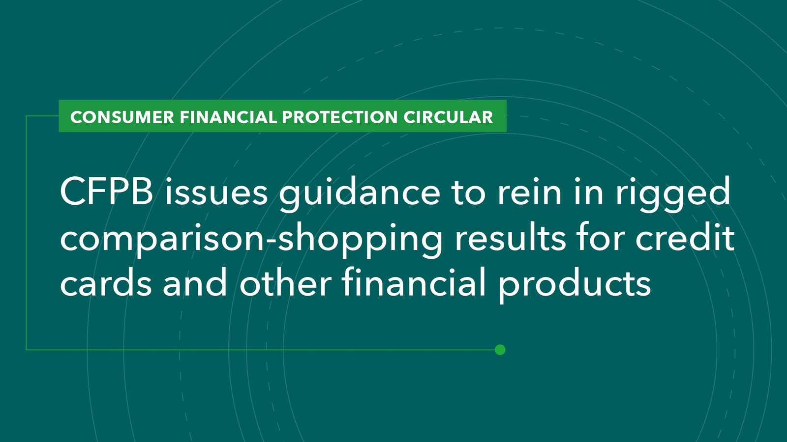 CFPB Issues Guidance to Rein in Rigged Comparison-Shopping Results for Credit Cards and Other Financial Products